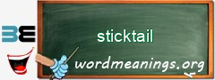 WordMeaning blackboard for sticktail